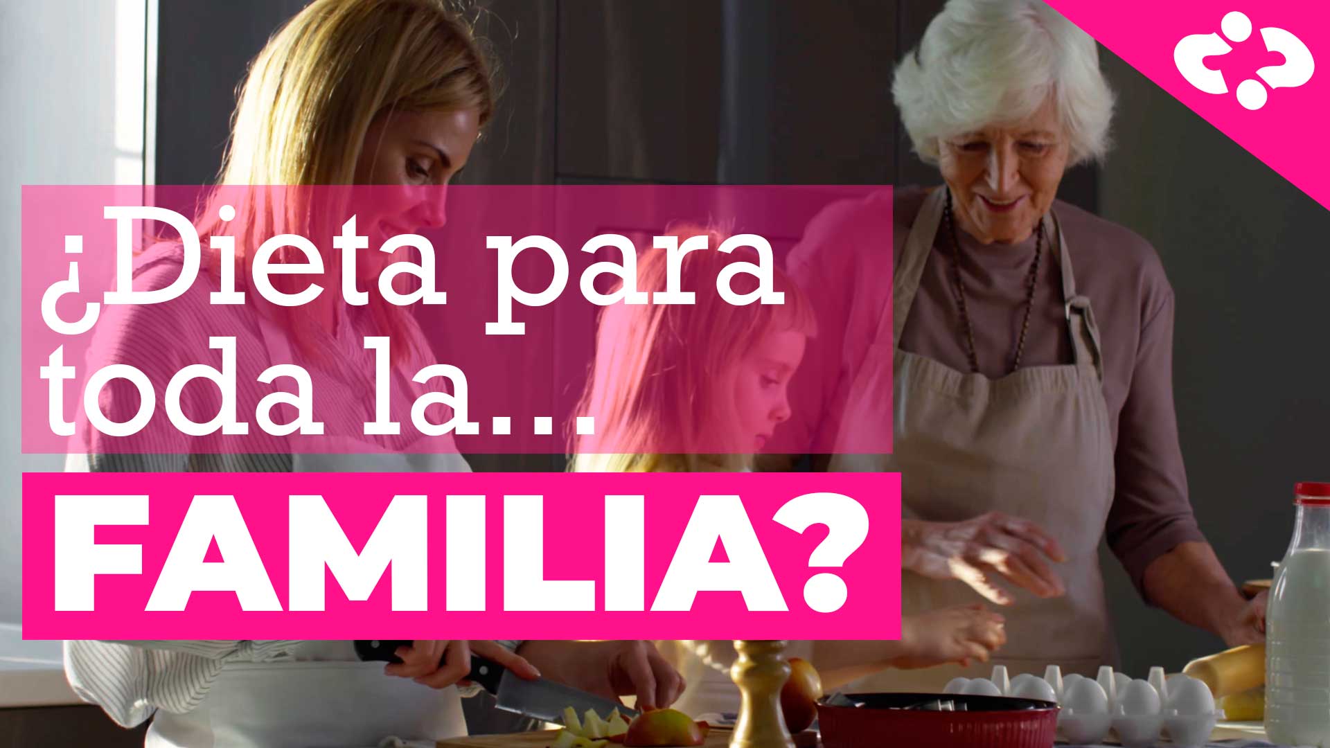¿Dieta Para toda la familia?